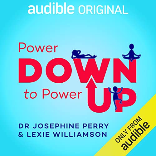 Power Down to Power Up By Josephine Perry, Lexie Williamson Power Down to Power Up By Josephine Perry, Lexie Williamson