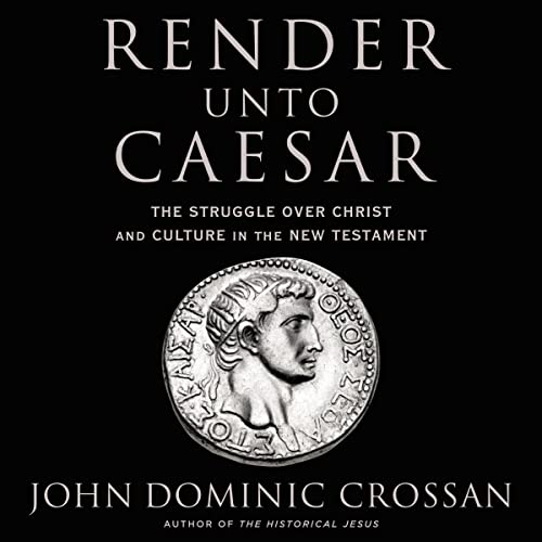 Render unto Caesar By John Dominic Crossan Render unto Caesar By John Dominic Crossan
