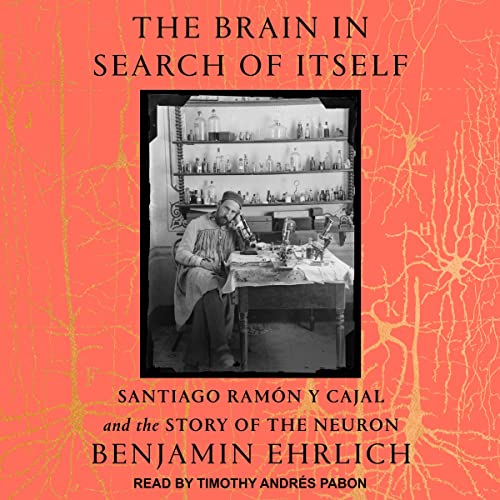 The Brain in Search of Itself By Benjamin Ehrlich