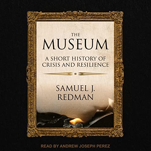 The Museum By Samuel J. Redman The Museum By Samuel J. Redman