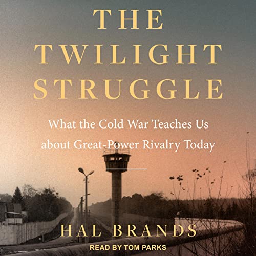 The Twilight Struggle By Hal Brands The Twilight Struggle By Hal Brands