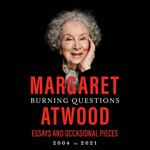Burning Questions By Margaret Atwood
