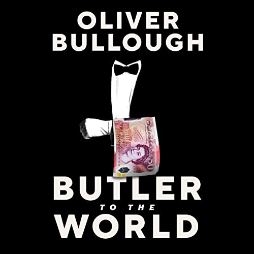 Butler to the World By Oliver Bullough