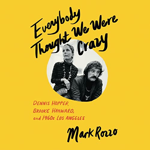 Everybody Thought We Were Crazy By Mark Rozzo Everybody Thought We Were Crazy By Mark Rozzo