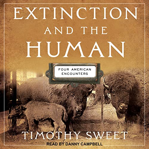 Extinction and the Human By Timothy Sweet