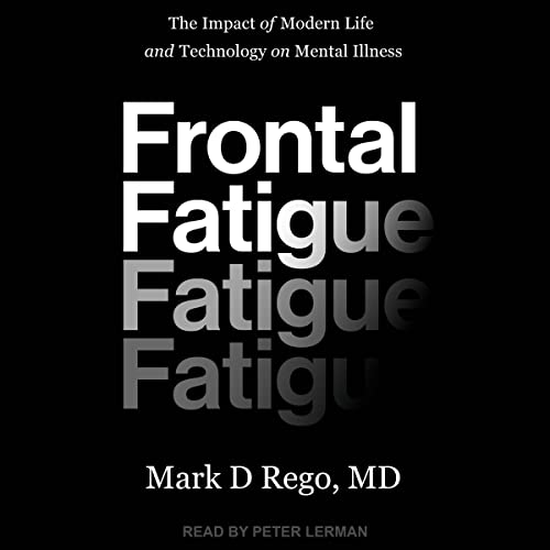 Frontal Fatigue By Mark D. Rego MD