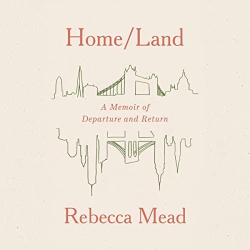 Home/Land By Rebecca Mead