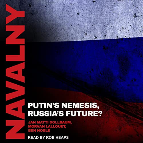 Navalny By Jan Matti Dollbaum, Morvan Lallouet, Ben Noble