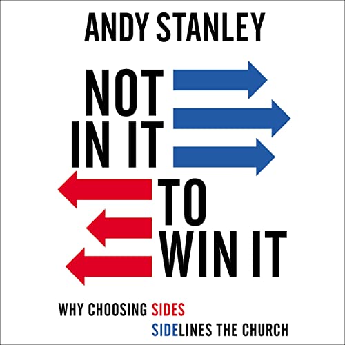 Not in It to Win It By Andy Stanley Not in It to Win It By Andy Stanley