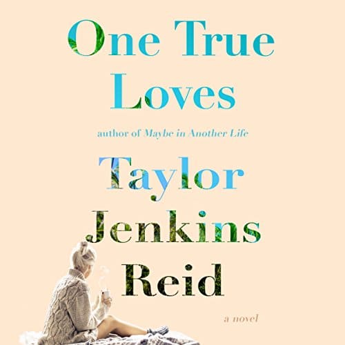 One True Loves By Taylor Jenkins Reid