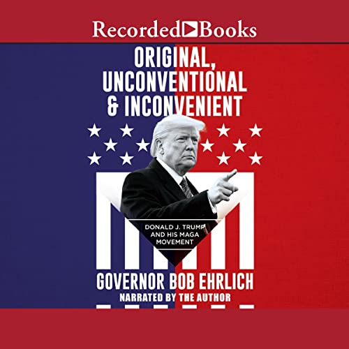 Original, Unconventional & Inconvenient By Bob Ehrlich