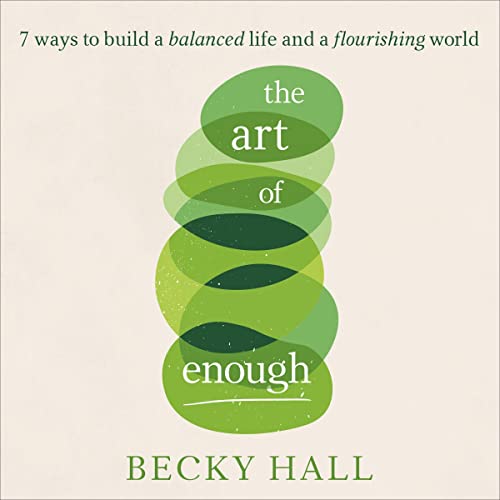 The Art of Enough By Becky Hall