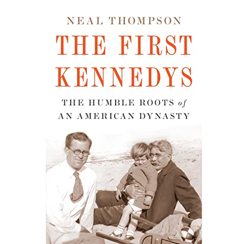 The First Kennedys By Neal Thompson