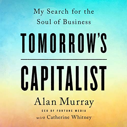 Tomorrow's Capitalist By Alan Murray