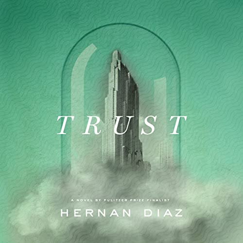 Trust By Hernan Diaz