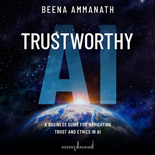 Trustworthy AI By Beena Ammanath