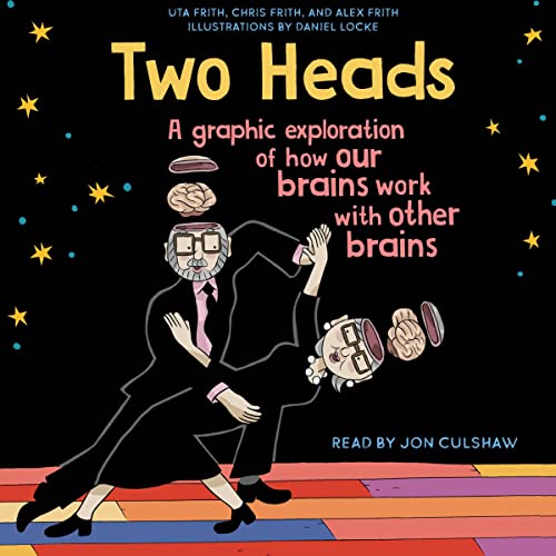 Two Heads By Uta Frith, Chris Frith, Alex Frith Two Heads By Uta Frith, Chris Frith, Alex Frith
