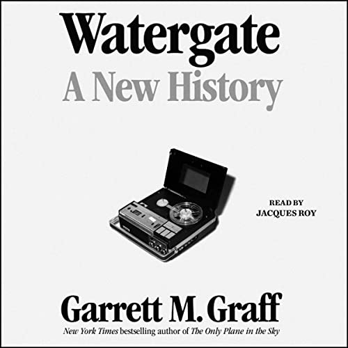 Watergate By Garrett M. Graff Watergate By Garrett M. Graff
