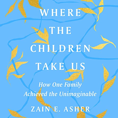 Where the Children Take Us By Zain E. Asher