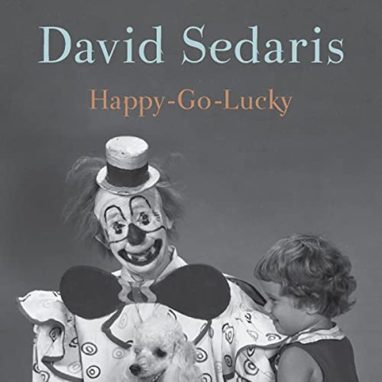 Happy-Go-Lucky by David Sedaris Happy-Go-Lucky by David Sedaris