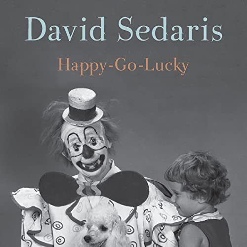 Happy-Go-Lucky By David Sedaris