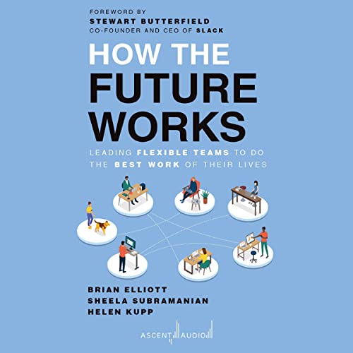 How the Future Works By Brian Elliott, Sheela Subramanian, Helen Kupp