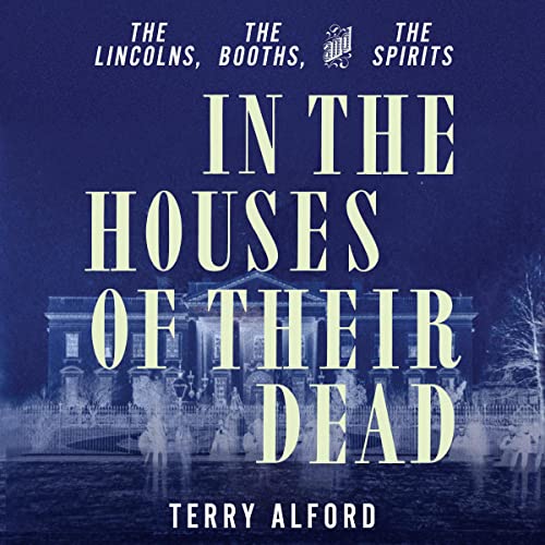 In the Houses of Their Dead By Terry Alford