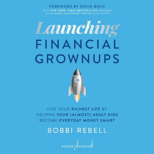 Launching Financial Grownups By Bobbi Rebell