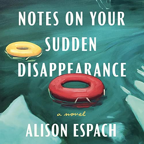 Notes on Your Sudden Disappearance By Alison Espach