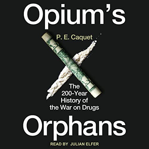 Opium’s Orphans By P.E. Caquet