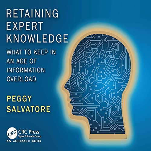 Retaining Expert Knowledge By Peggy Salvatore