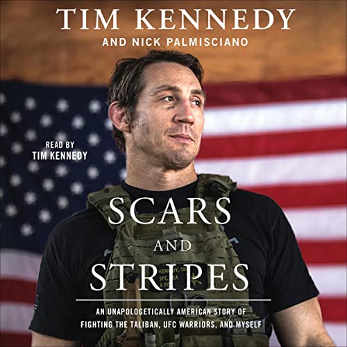 Scars and Stripes By Tim Kennedy, Nick Palmisciano Scars and Stripes By Tim Kennedy, Nick Palmisciano