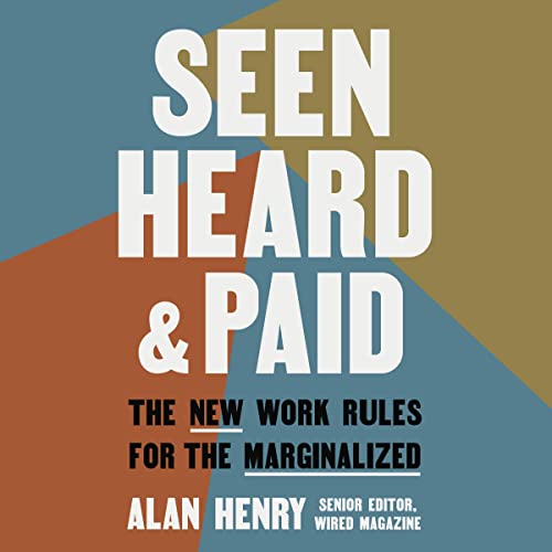 Seen, Heard, and Paid By Alan Henry