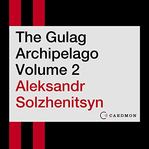The Gulag Archipelago, Volume 2 By Aleksandr I. Solzhenitsyn