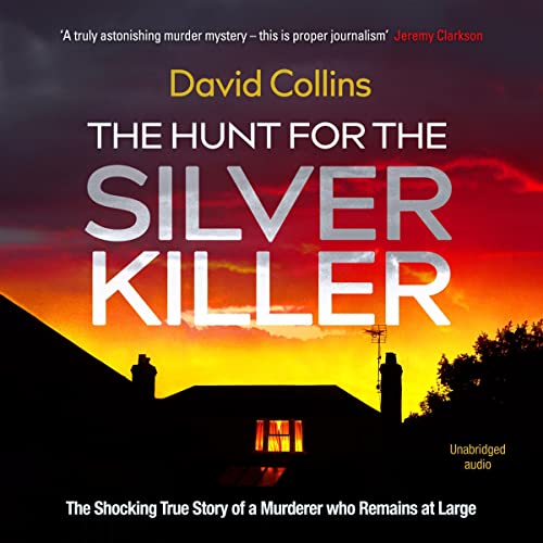 The Hunt for the Silver Killer By David Collins