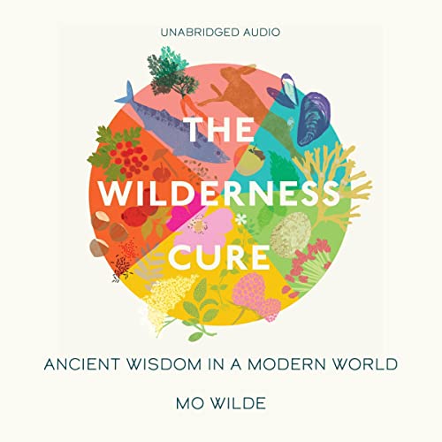 The Wilderness Cure By Mo Wilde