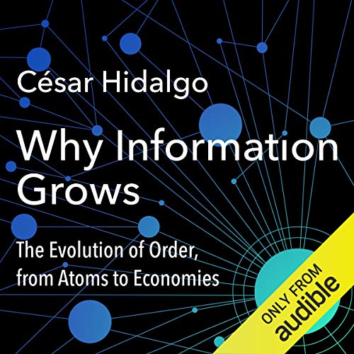 Why Information Grows By Csar Hidalgo
