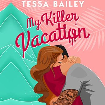 the killer vacation tessa bailey the killer vacation tessa bailey
