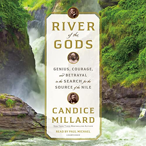 River of the Gods By Candice Millard River of the Gods By Candice Millard