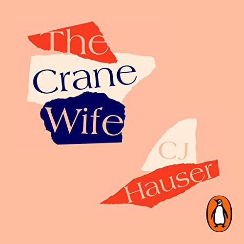 The Crane Wife By Christina Joyce Hauser