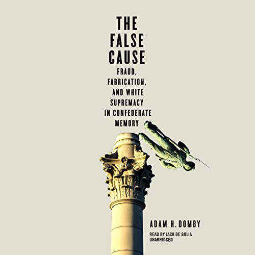 The False Cause By Adam H. Domby