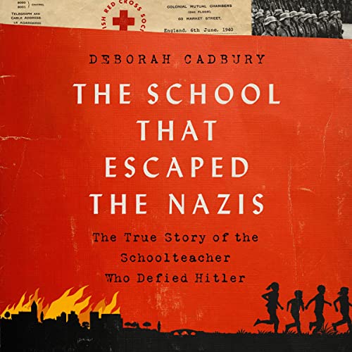 The School That Escaped the Nazis By Deborah Cadbury