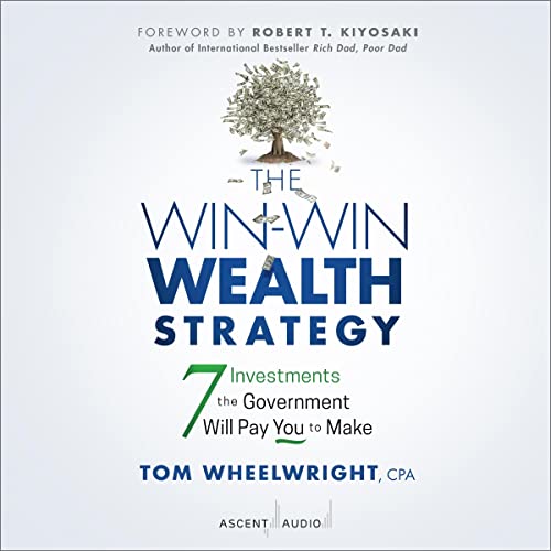 The Win-Win Wealth Strategy (1st Edition) By Tom Wheelwright The Win-Win Wealth Strategy (1st Edition) By Tom Wheelwright