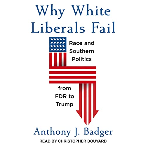 Why White Liberals Fail By Anthony J. Badger