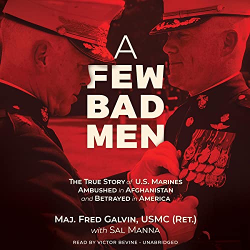 A Few Bad Men By Major Fred Galvin USMC (Ret.), Sal Manna