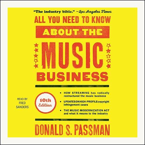 All You Need to Know About the Music Business By Donald S. Passman