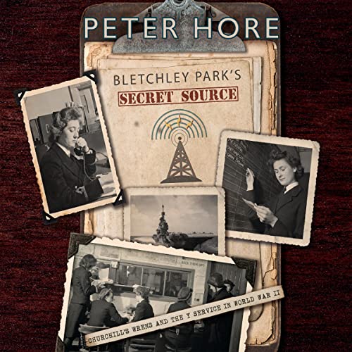 Bletchley Park's Secret Source By Peter Hore Bletchley Park's Secret Source By Peter Hore