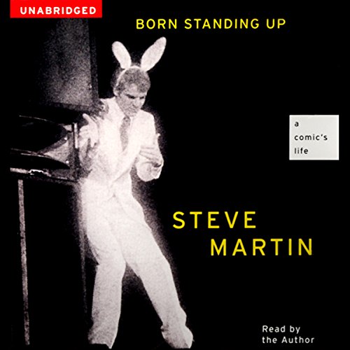 Born Standing Up By Steve Martin Born Standing Up By Steve Martin