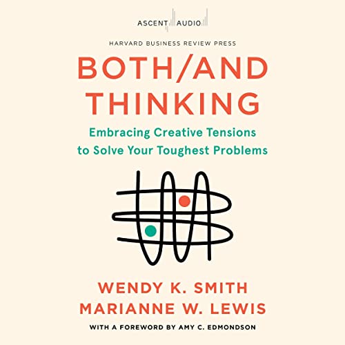 Both/and Thinking By Wendy Smith, Marianne Lewis