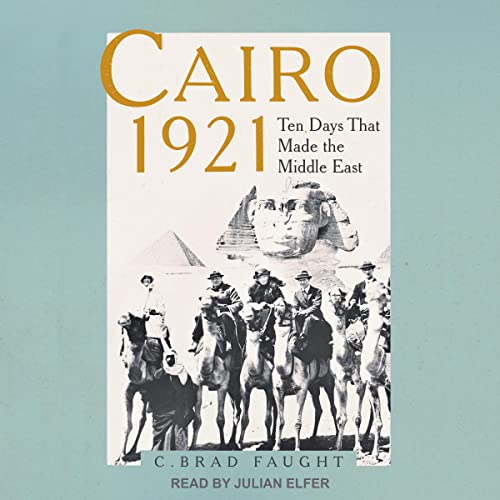 Cairo 1921 By C. Brad Faught Cairo 1921 By C. Brad Faught